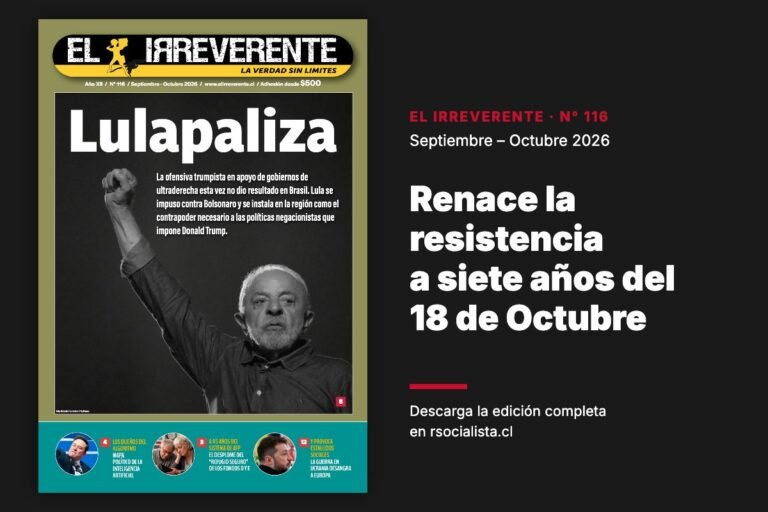 El Irreverente N° 116: renace la resistencia a siete años del 18 de Octubre