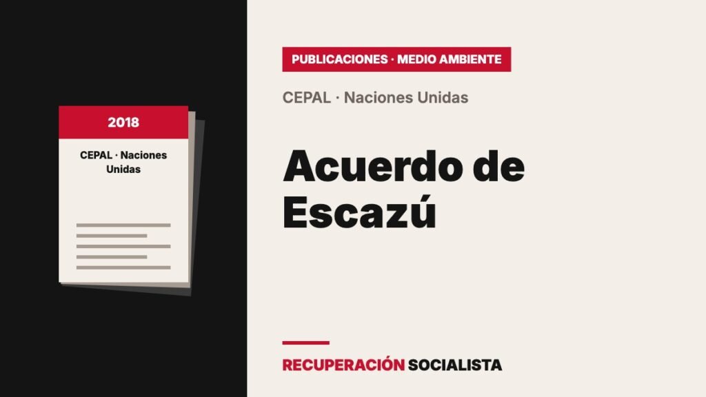 Acuerdo de Escazú: derechos de acceso en asuntos ambientales