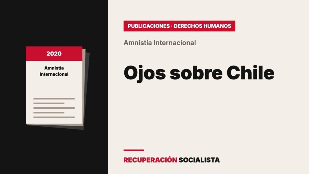 Amnistía Internacional: «Ojos sobre Chile», violencia policial y responsabilidad de mando durante el estallido