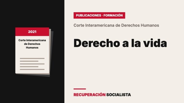 Corte Interamericana: Cuadernillo de Jurisprudencia N° 21, Derecho a la vida