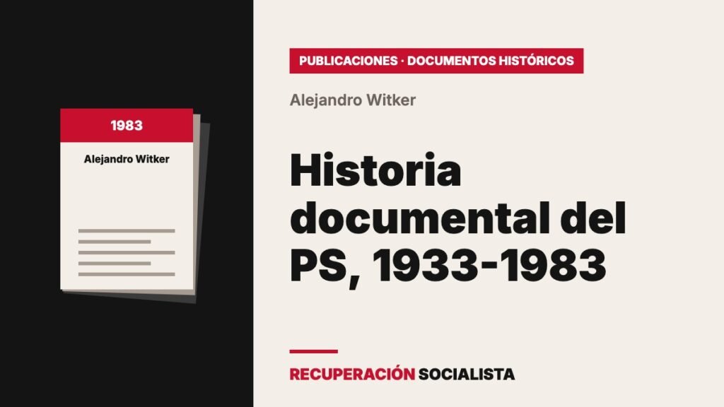 «Historia documental del Partido Socialista de Chile, 1933-1983», tomos I y II