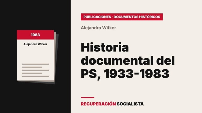 «Historia documental del Partido Socialista de Chile, 1933-1983», tomos I y II