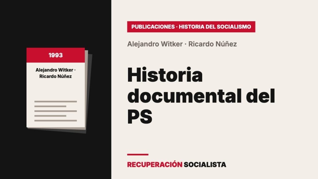 «Historia documental del PSCh, 1933-1993: signos de identidad», con prólogo de Ricardo Núñez