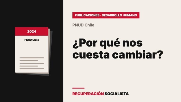 PNUD: «¿Por qué nos cuesta cambiar?» Informe de Desarrollo Humano en Chile 2024